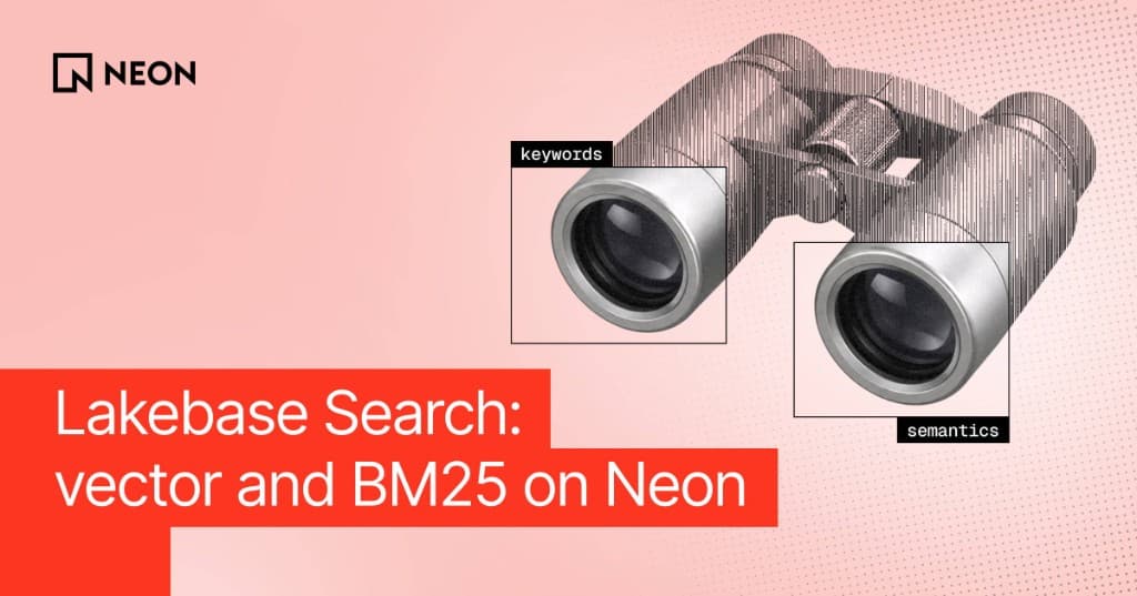 Lakebase Search: vector and BM25 on Neon