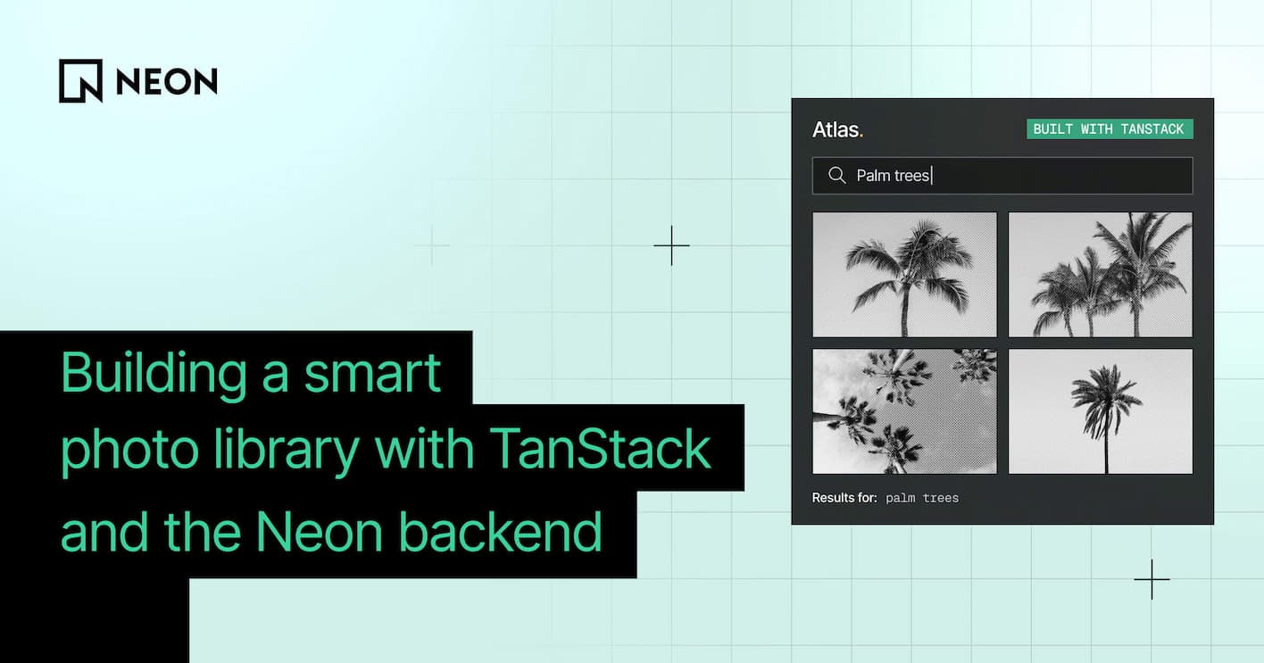 Building a smart photo library with TanStack and the Neon backend