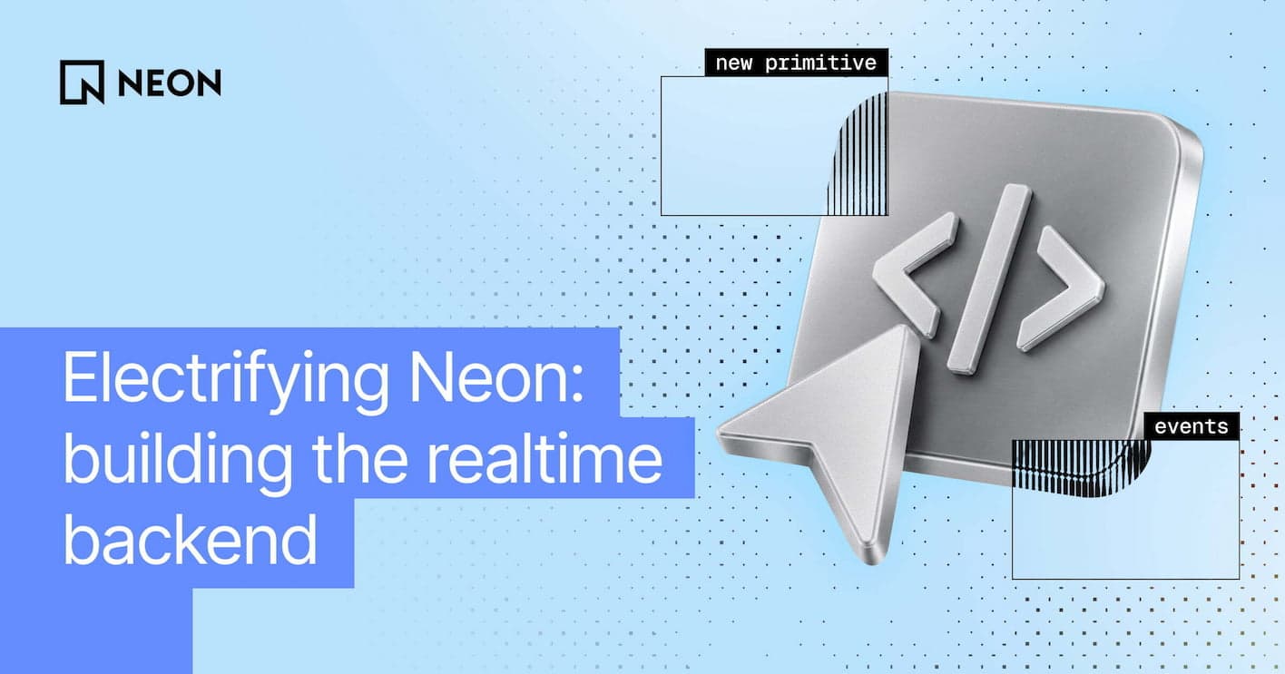 Electrifying Neon: building the realtime backend