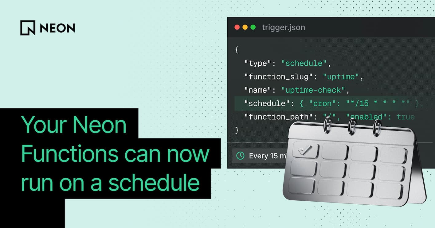 Your Neon Functions can now run on a schedule