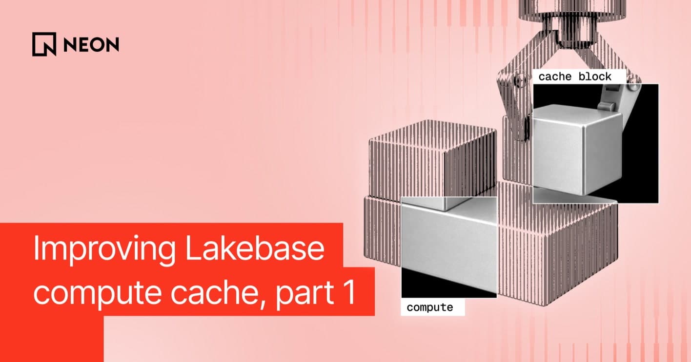 Improving Lakebase Compute Cache, Part 1