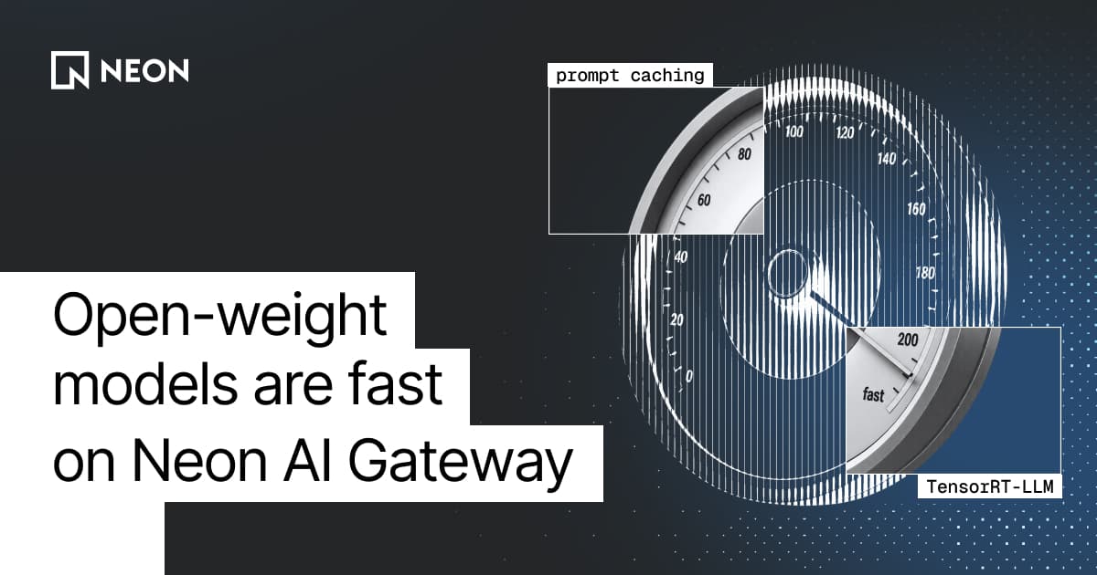 Open-weight models are fast on Neon AI Gateway