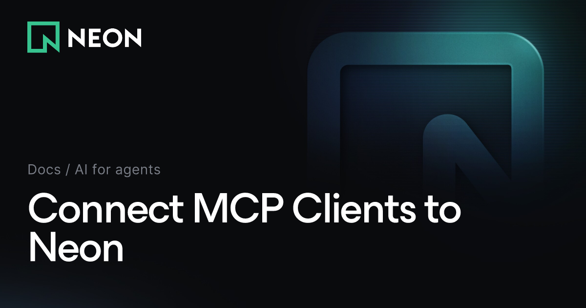Connect MCP Clients to Neon - Neon Docs