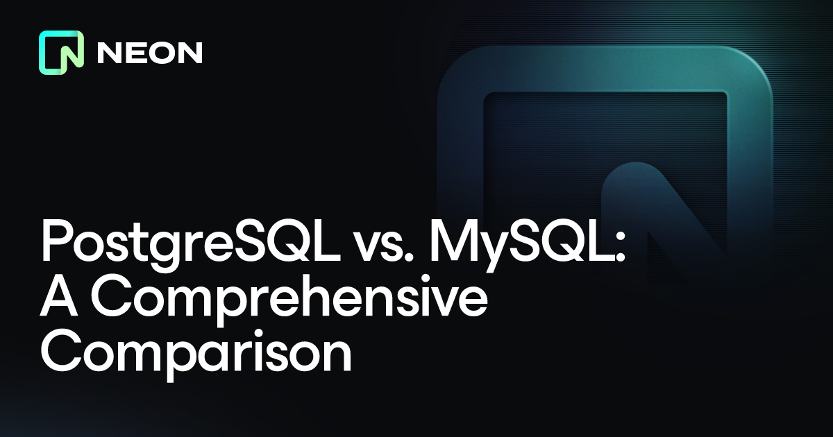 PostgreSQL vs. MySQL: A Comprehensive Comparison