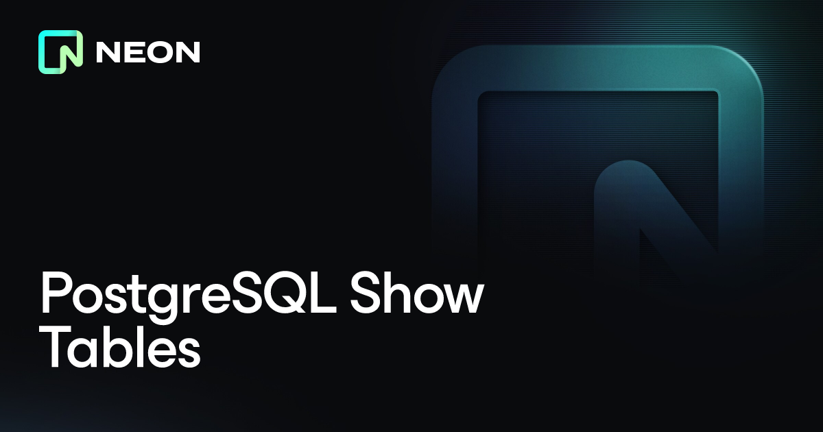 Postgresql show tables